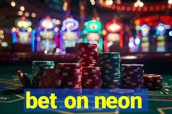 bet on neon