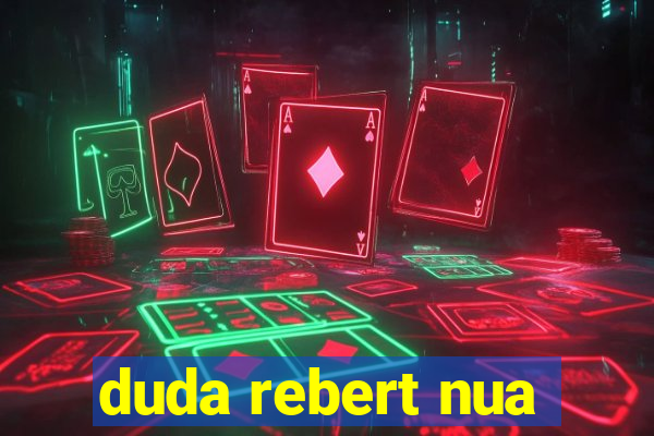 duda rebert nua