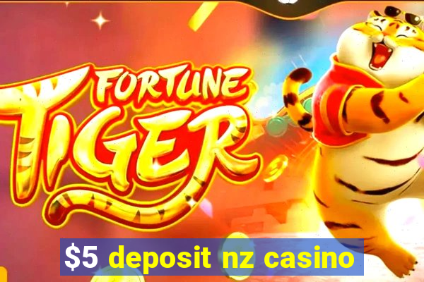 $5 deposit nz casino