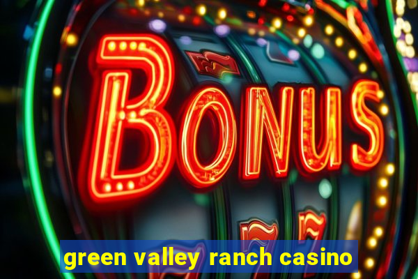 green valley ranch casino