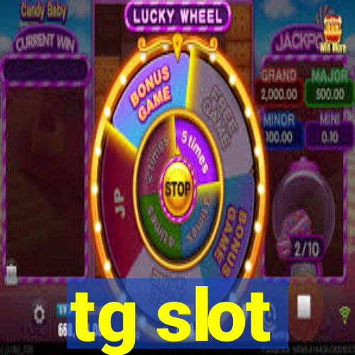 tg slot