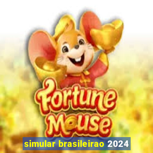 simular brasileirao 2024