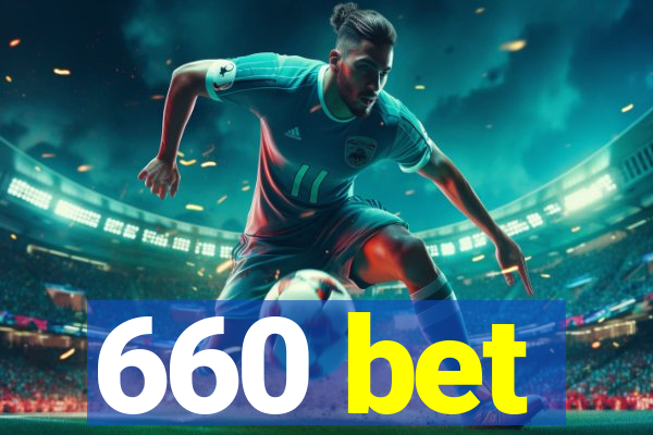 660 bet