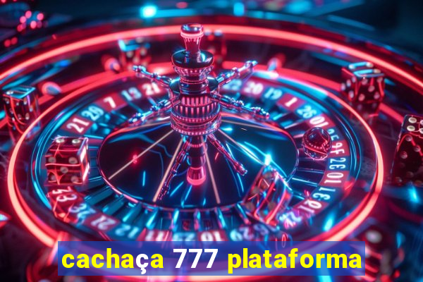 cachaça 777 plataforma