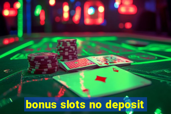 bonus slots no deposit