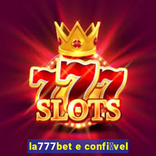 la777bet e confi谩vel