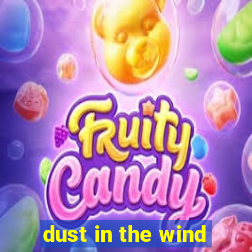 dust in the wind