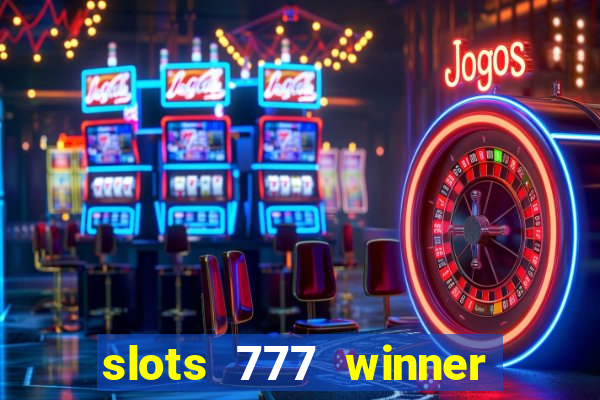 slots 777 winner como sacar