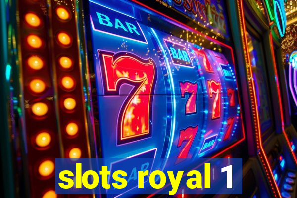 slots royal 1