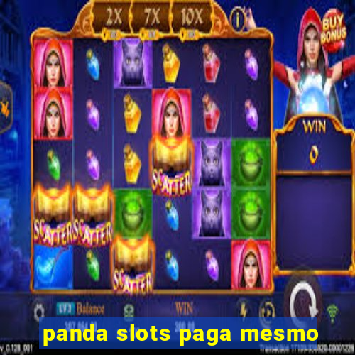 panda slots paga mesmo