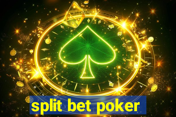 split bet poker