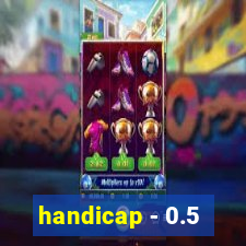 handicap - 0.5