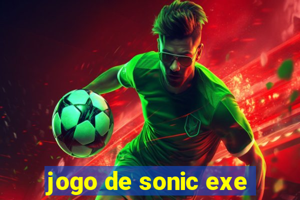 jogo de sonic exe