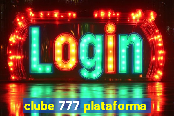 clube 777 plataforma