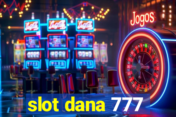 slot dana 777