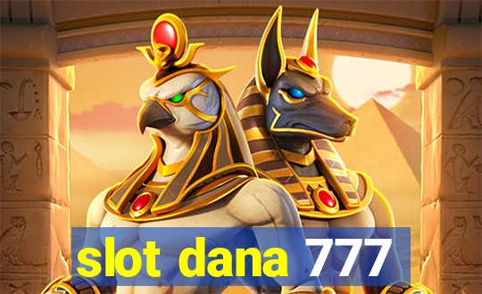 slot dana 777