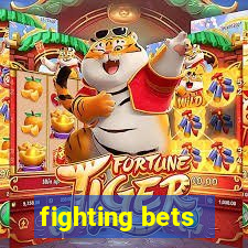 fighting bets