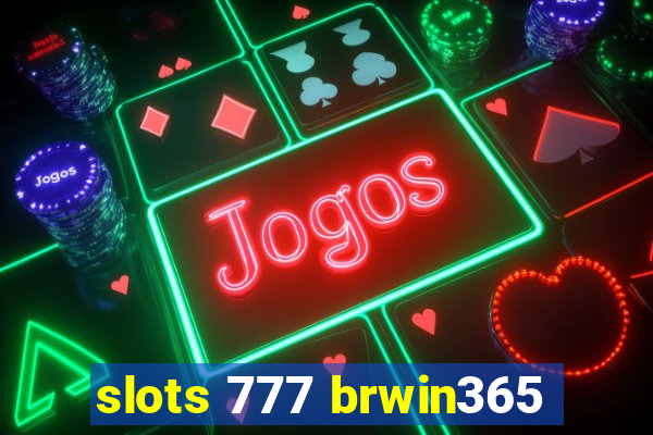 slots 777 brwin365