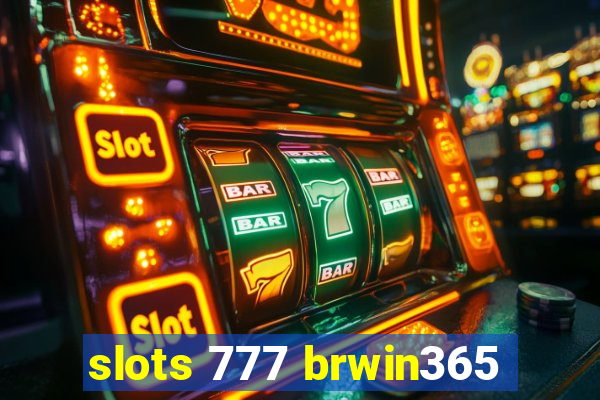 slots 777 brwin365