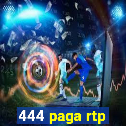 444 paga rtp