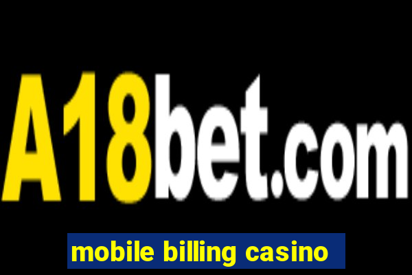 mobile billing casino