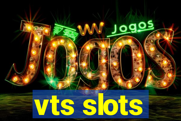 vts slots