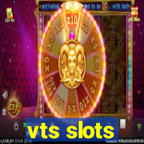 vts slots