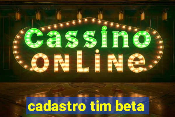 cadastro tim beta