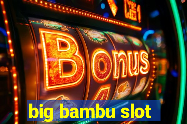 big bambu slot