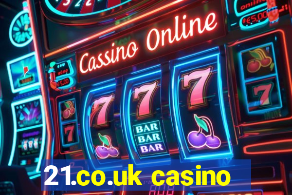 21.co.uk casino