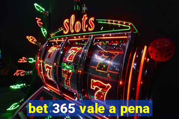 bet 365 vale a pena