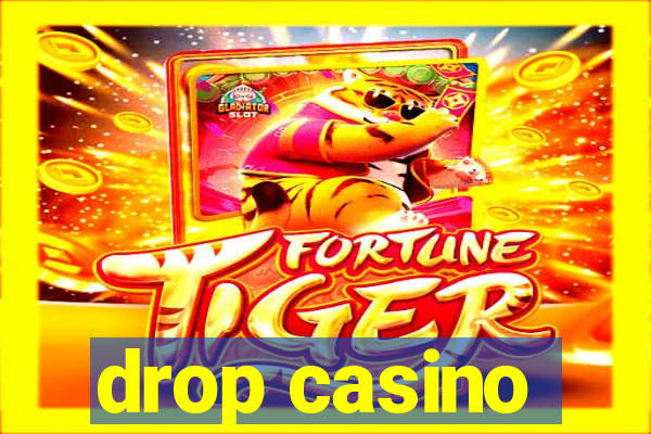 drop casino