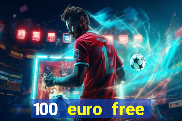 100 euro free casino bonus