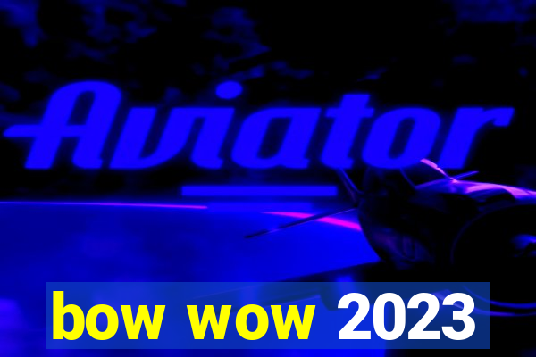 bow wow 2023