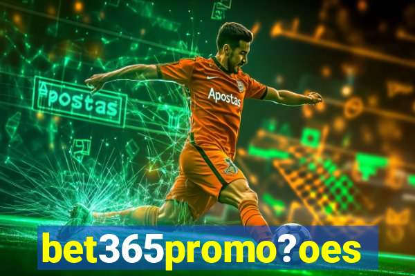 bet365promo?oes