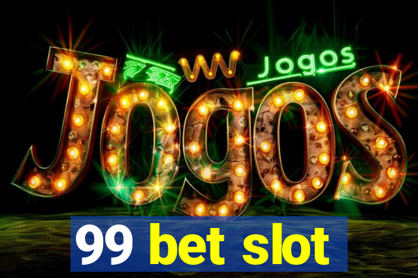 99 bet slot