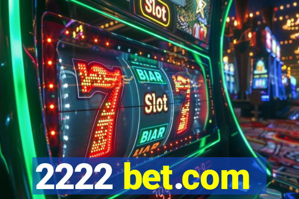 2222 bet.com