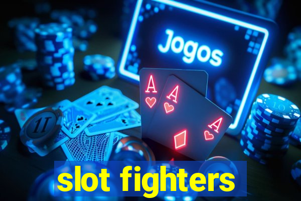 slot fighters