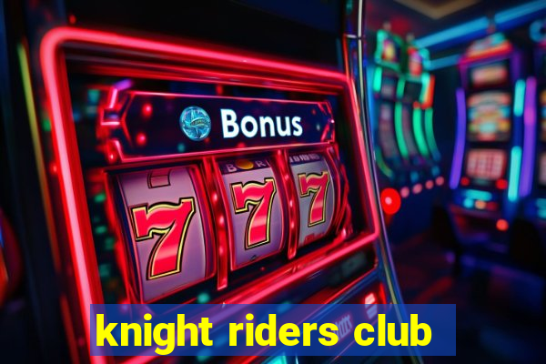 knight riders club