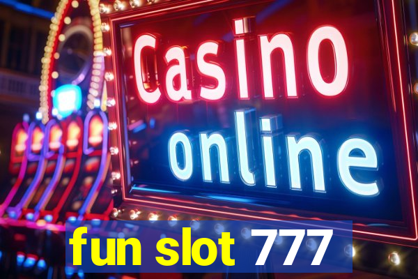 fun slot 777