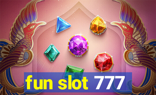 fun slot 777