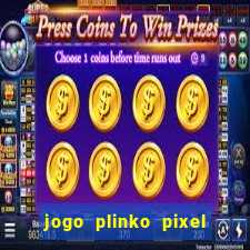 jogo plinko pixel é confiável