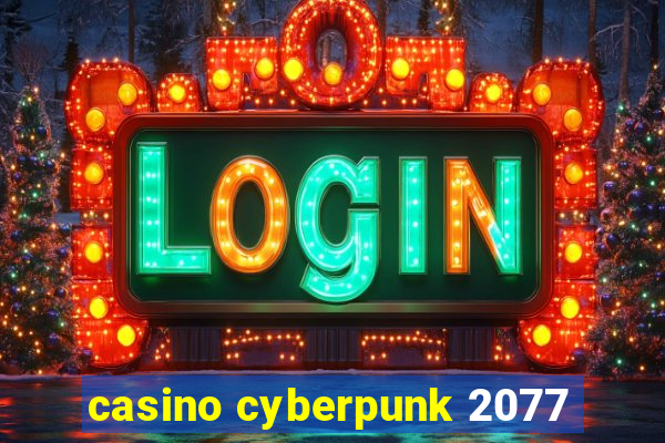 casino cyberpunk 2077