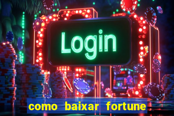 como baixar fortune tiger no celular