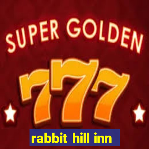 rabbit hill inn