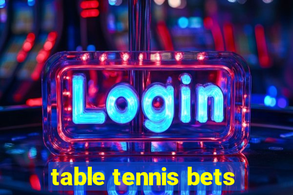 table tennis bets