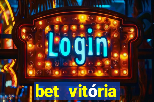 bet vitória apostas online