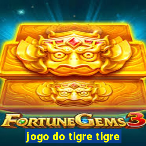 jogo do tigre tigre