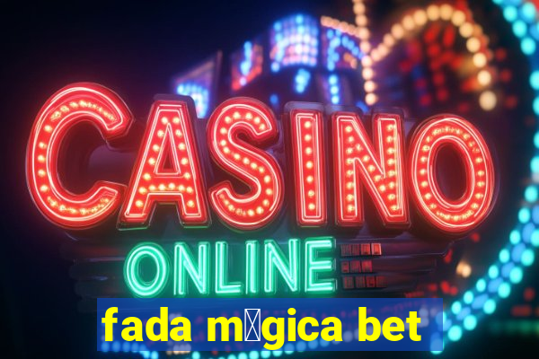 fada m谩gica bet