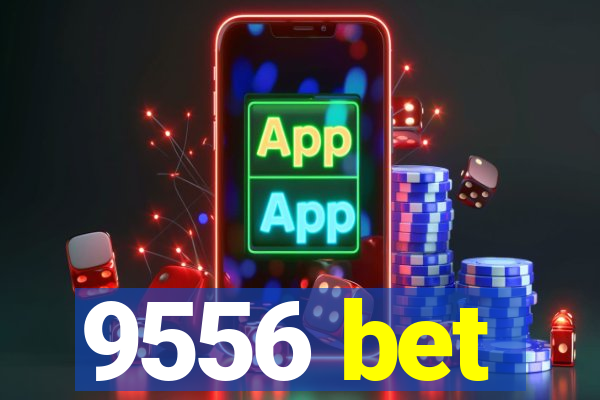 9556 bet